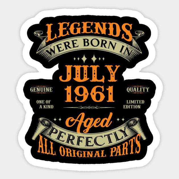 62nd Birthday Gift Legends Born In July 1961 62 Years Old Sticker by Schoenberger Willard